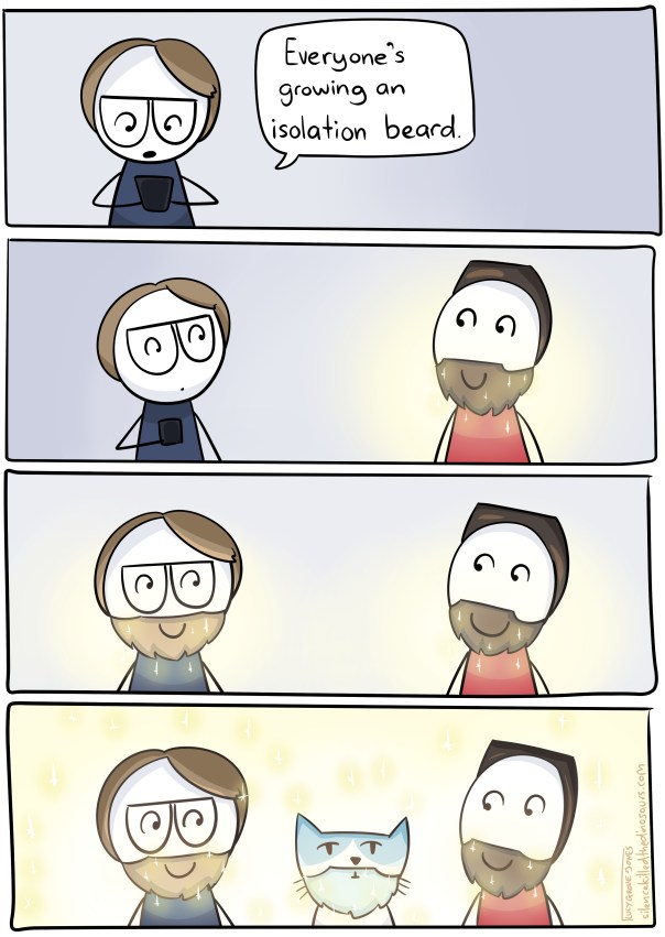 Panel 1: I look at my phone and say "everyone's growing an isolation beard". Panel 2: my partner appears with a glowing beard. Panel 3: I also have a glowing beard (we are both smiling). Panel 4: The cat also has a glowing beard.