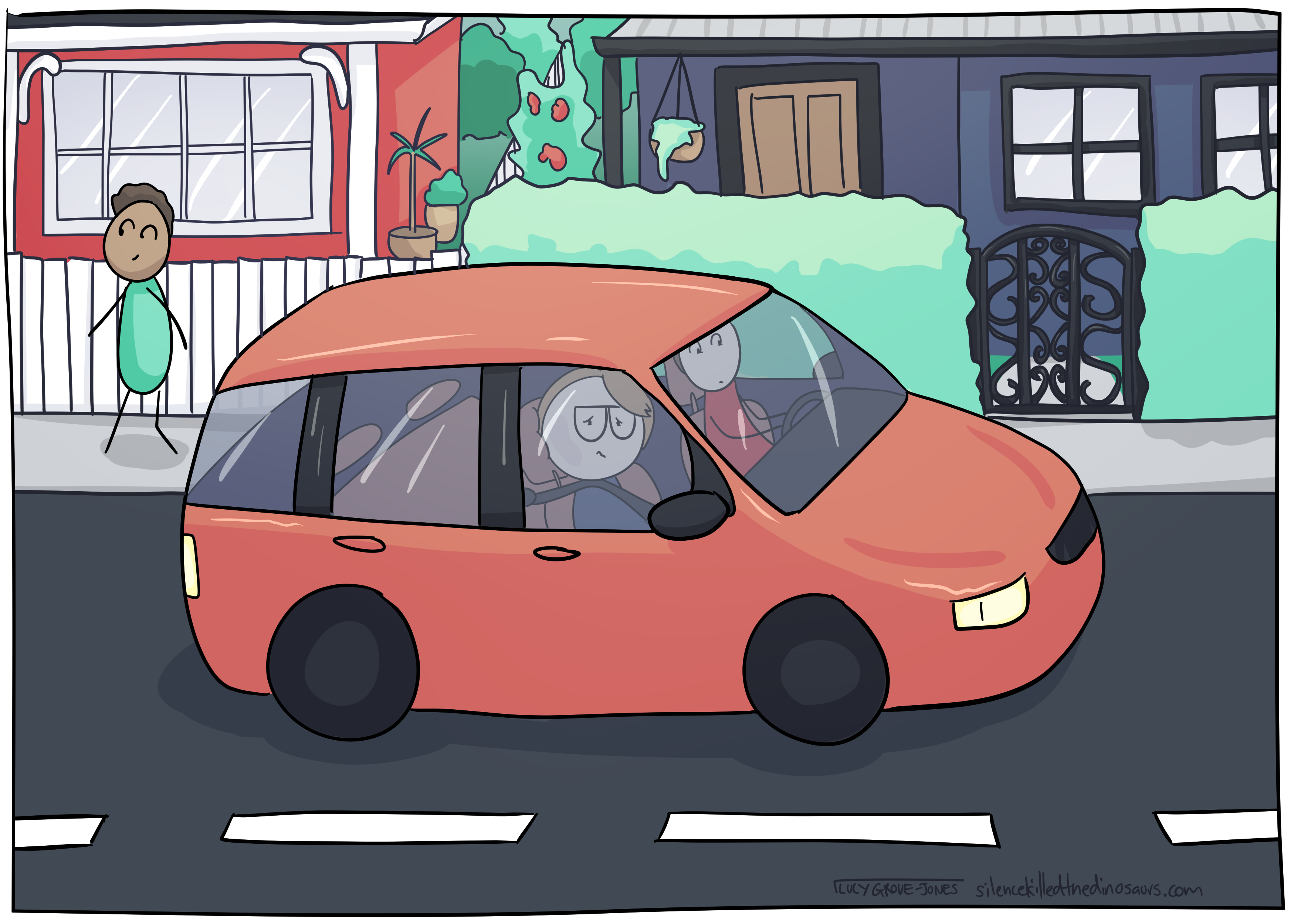 The car with myself and my partner in it. We are now driving on a suburban street