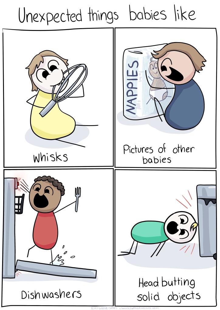 A comic. Title reads: Unexpecting things babies like. Four panels. First panel: whisks. It depicts a baby happily chomping on a whisk. Second panel: pictures of other babies. It depicts a baby