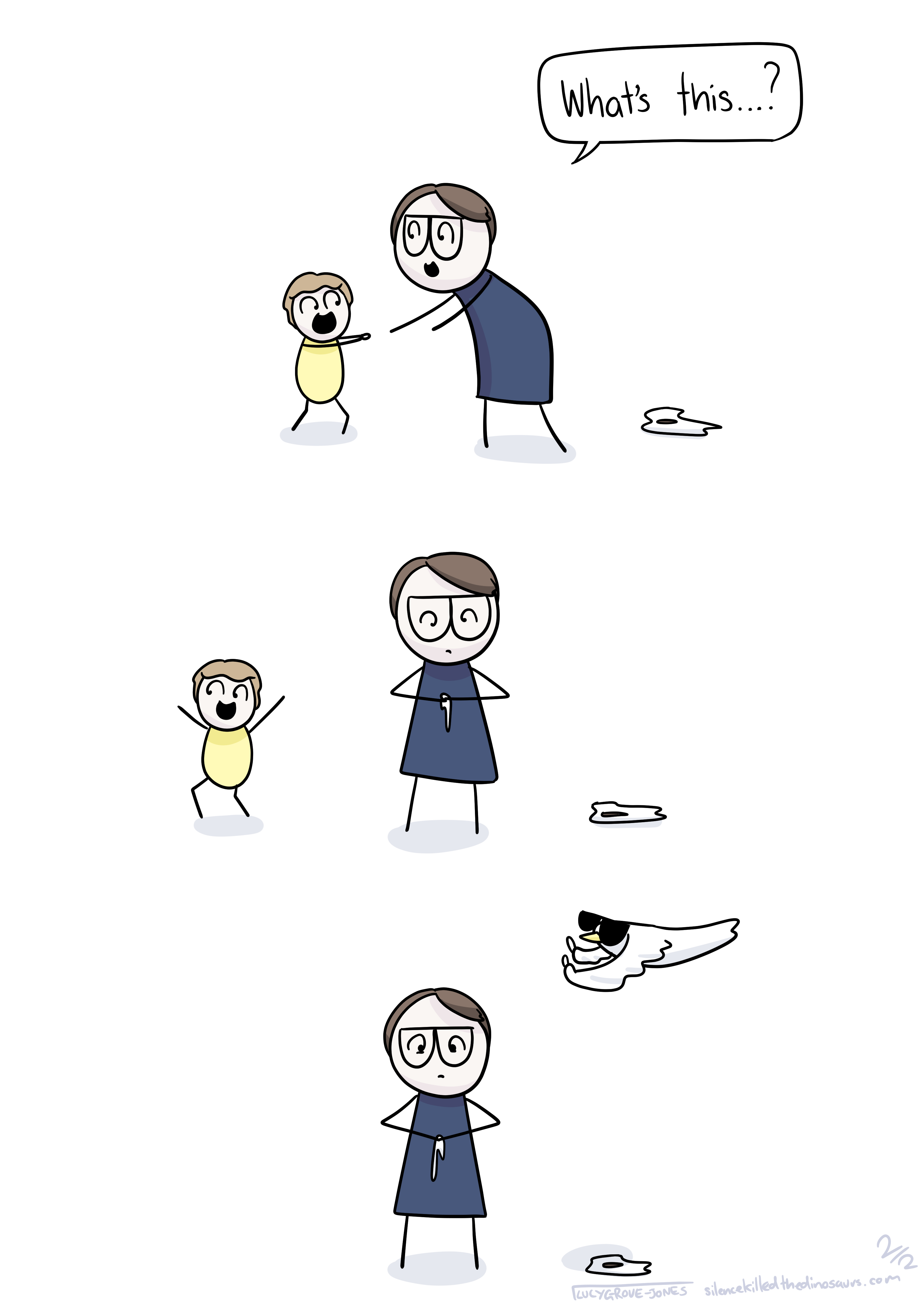 3 panel comic. Panel 1: Comic Lucy bends down to take whatever her toddler is bringing her and says 'What's this...?'. Panel 2: Comic Lucy looks at what she is holding, it is bird poo, while her toddler toddles off in delight. Panel 3: Comic Lucy is still holding the bird poo. The bird flies back over flipping the bird and wearing sunglasses