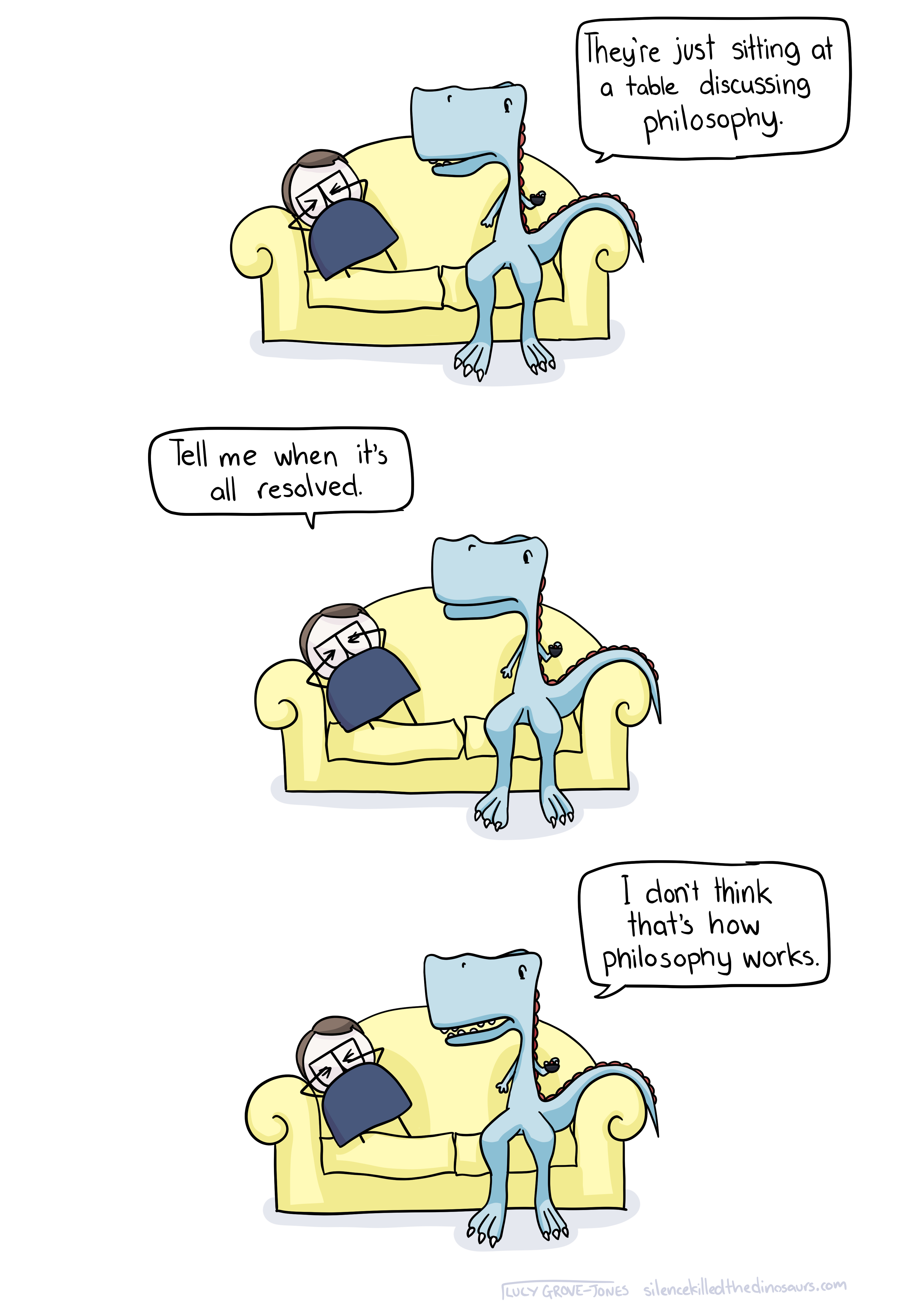 Comic Lucy sits on the couch with her dinosaur friend. Comic lucy is hunched with her eyes closed. Her dinsoaur friend says 'They're just sitting at a table discussing philosophy.'