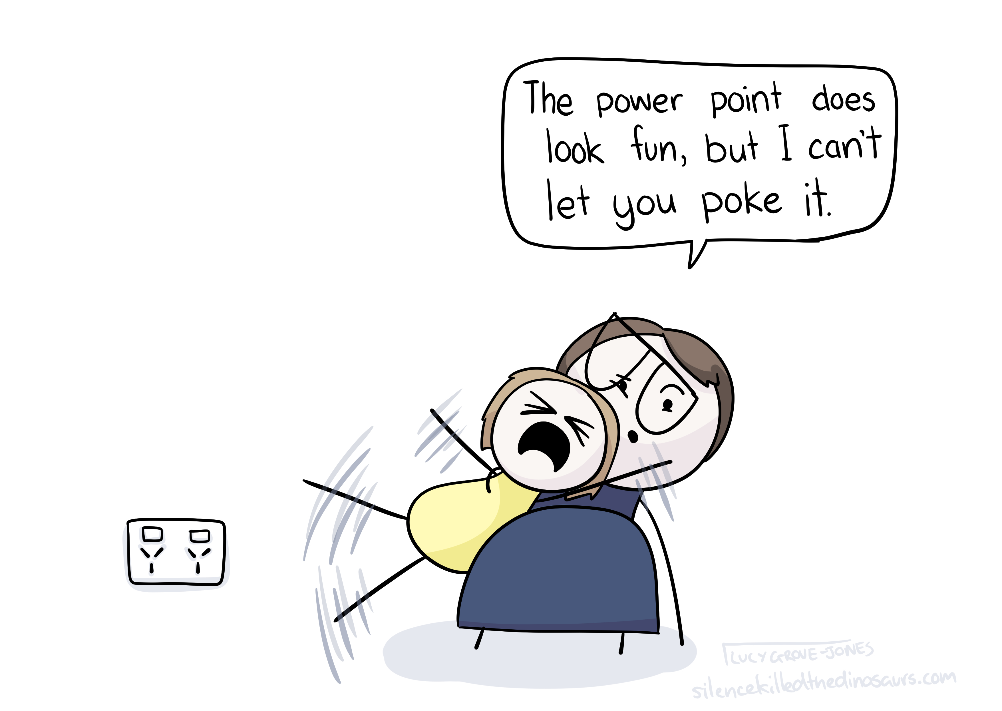 Comic Lucy holds her tantruming toddler away from a point point. Lucy says "the power point does look fun, but I can't let you poke it"